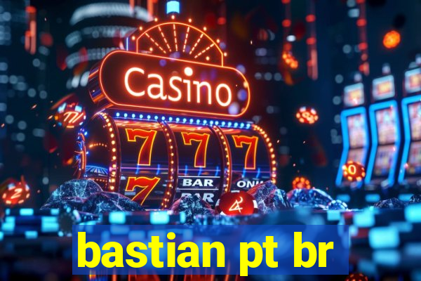 bastian pt br